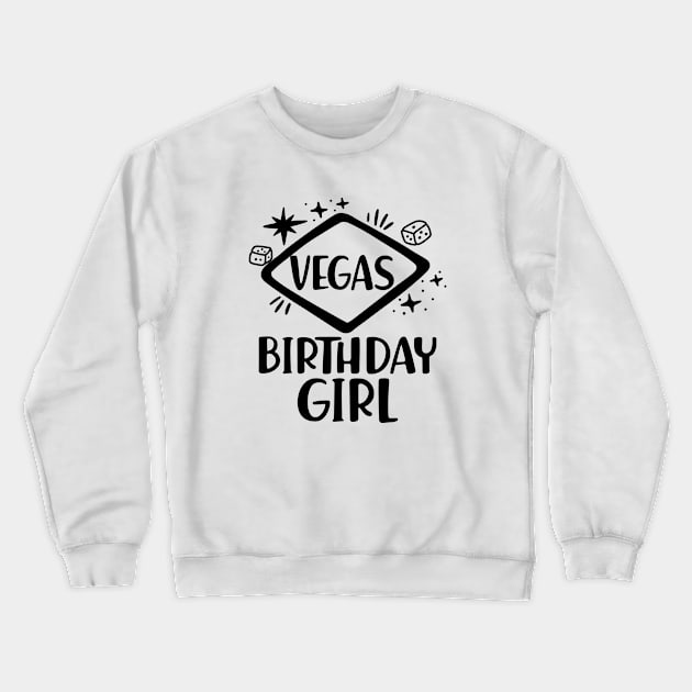 Vegas Birthday Girl Crewneck Sweatshirt by KC Happy Shop